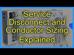 Service Disconnect and Conductor Sizing Explained