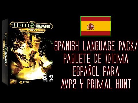 Paquete de Idioma Español (Spanish Language Pack) para Aliens vs Predator 2 y Primal Hunt