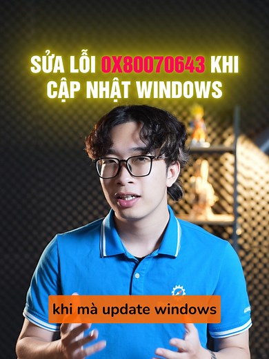 Cách sửa lỗi 0x80070643 khi cập nhật Windows