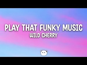 Wild Cherry - Play That Funky Music (Lyrics)
