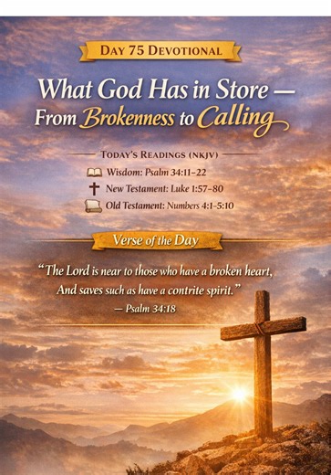 🌅 Day 75 Devotional What God Has in Store — From Brokenness to Calling 📖 Verse of the Day “The Lord is near to those who have a broken heart, And saves such as have a contrite spirit.” — Psalm 34:18 Sometimes life doesn’t look like purpose. It looks like chaos. It looks like pain. It looks like survival. I know that place. There was a time in my life when I was carrying PTSD, fighting internal battles no one could see, and then came a car accident in 2013 that should have ended everything. But