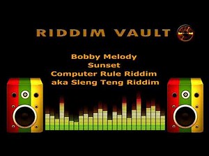 Bobby Melody - Sunset (Computer Rule Riddim aka Sleng Teng Riddim)
