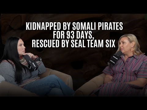 62: Kidnapped by Somali Pirates for 93 Days, Rescued by SEAL Team Six