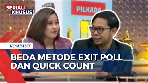 Penjelasan Peneliti Litbang Kompas soal Beda Metode Exit Poll dan Quick Count - SERIAL PILKADA