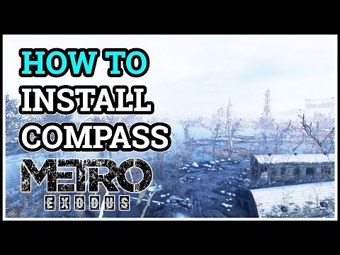 How to Install Compass Metro Exodus