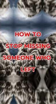 How to Stop Missing Someone Who Left | STOICISM