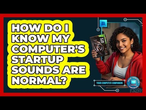 How Do I Know My Computer's Startup Sounds Are Normal?