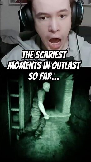 The Scariest Moments In Outlast