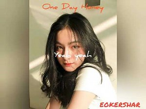 𝙾𝚗𝚎 𝚍𝚊𝚢 𝙷𝚘𝚗𝚎𝚢_//𝚈𝚃𝚇_𝚕𝚢𝚛𝚒𝚌𝚜 𝙱𝚢 𝙽𝚊𝚢𝚝𝚑𝚠𝚊𝚢