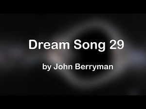 Dream Song 29 by John Berryman (music + lyrics)