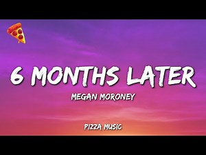 Megan Moroney - 6 Months Later (Lyrics)