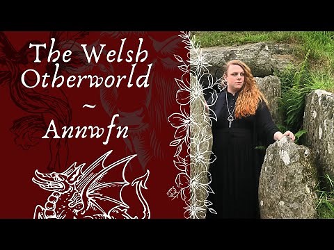 The Welsh Otherworld | Annwfn | Annwn | Welsh Paganism, magic and Witchcraft