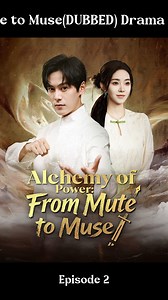 Alchemy of Power: From Mute to Muse(DUBBED) Drama Episode 2 😱 The next scene changes everything! https://dramabox.onelink.me/dqUm/kjl256wf Once an Aurum Cultivator of the Immortal Realm, Mitch Lewis is cast down to the Mortal Realm due to overwhelming debts. He transmigrates into the body of a gambler who, like him, is drowning in debt—and has a beautiful yet mute and tormented wife. Unable to bear her suffering, Mitch resolves to embrace mortal life, starting by earning money and crafting pill