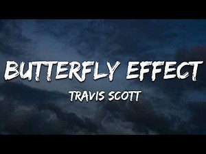 Travis Scott - BUTTERFLY EFFECT (Lyrics)