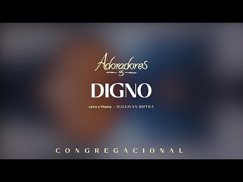 ADORADORES 5 - DIGNO (LETRA)