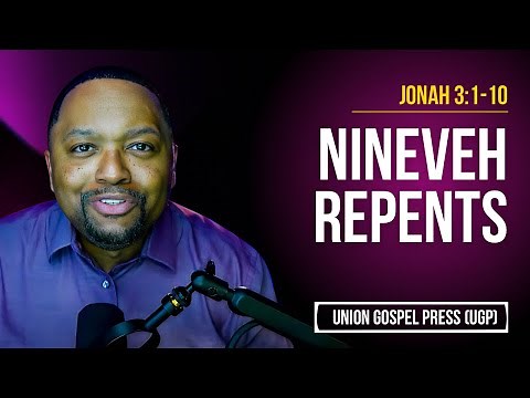 Jonah 3:1-10 | Nineveh Repents
