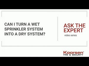 Fire Sprinkler FAQs - Can I Turn a Wet Sprinkler System Into a Dry System?