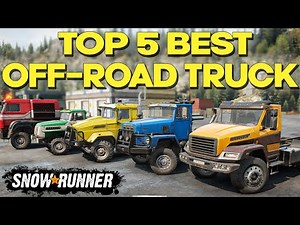 Top 5 SnowRunner Best Truck - Most Powerful Off Road Truck in Game