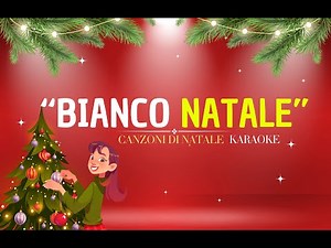 Canzoni di Natale - Bianco Natale - Karaoke (Versione Completa)