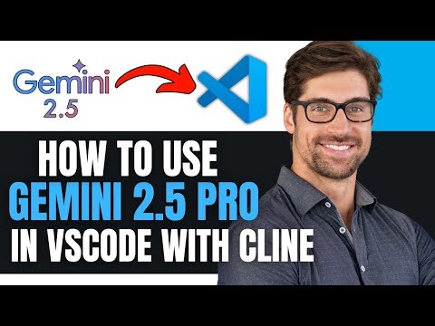 HOW TO USE GOOGLE GEMINI 2.5 PRO IN VSCODE WITH CLINE 2025 (UPDATED)