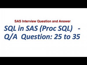 SQL in SAS - Proc SQL [Question: 25-35] || SAS Interview Question and Answer.