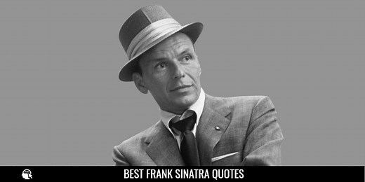 93 Best Frank Sinatra Quotes on Life, Love & Songs