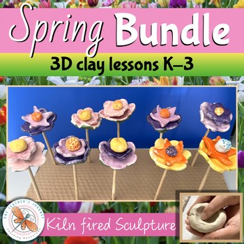 Spring Clay Projects BUNDLE | 3D Sculpture Lessons | Ceramics Art Lessons K-3rd