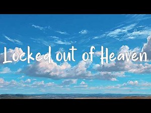 Bruno Mars - Locked out of Heaven (Lyrics)