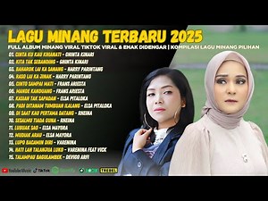 Lagu Minang Terbaru 2025 -Full Album Minang Viral TikTok Viral & Enak Didengar Kompilasi Lagu Minang