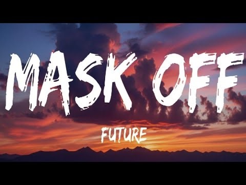 Future - Mask Off (Lyrics)