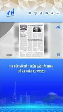 Highlights from the July 16, 2026 Edition of Tay Ninh Newspaper