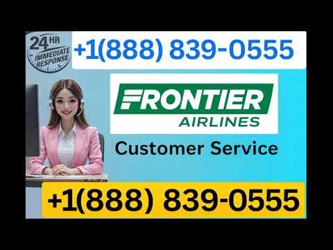 9 Ways to Access Frontier Airlines® Customer Service Number by Phone, Chat, and Email: Step-by-Step