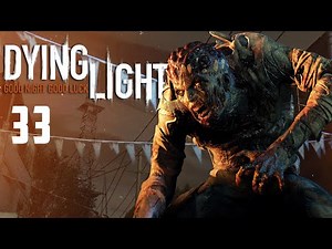 Dying Light: Chasing Past Ep.33