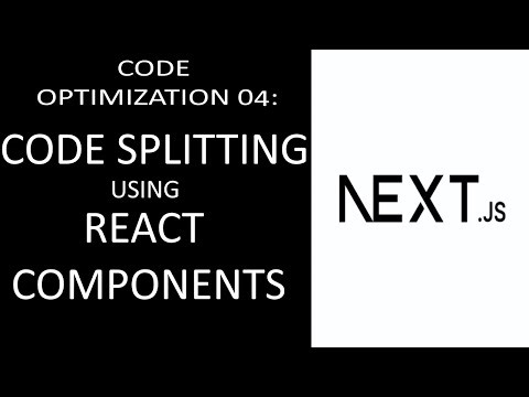CODE OPTIMIZATION TIPS: CODE SPLITTING USING REACT COMPONENRS