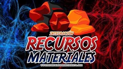 ▷ Integración de recursos materiales | Líder del Emprendimiento