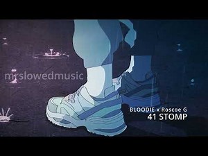 BLOODIE x Roscoe G - 41 STOMP (slowed+reverb)