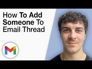 How To Add Someone to Email Thread Gmail [2025 Full Guide]