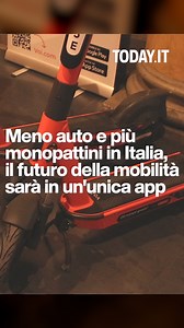 5.3K views · 53 reactions | Meno auto e più monopattini in Italia, il futuro della mobilità sarà in un'unica app. Le notizie su https://c.ityne.ws/3dm | Today.it | Facebook