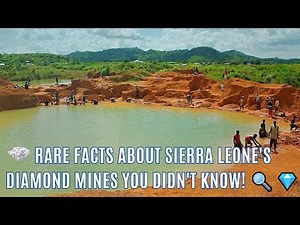 Rare Facts About Sierra Leone's Diamond Mines You Didn't Know! 🔍💎