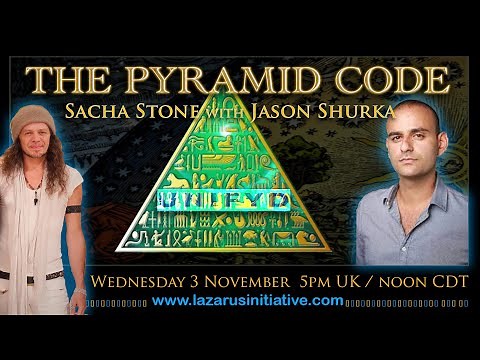 The Pyramid Code with Jason Shurka & Sacha Stone