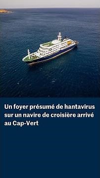 Un foyer de hantavirus présumé sur un bateau de croisière arrivé près du Cap-Vert