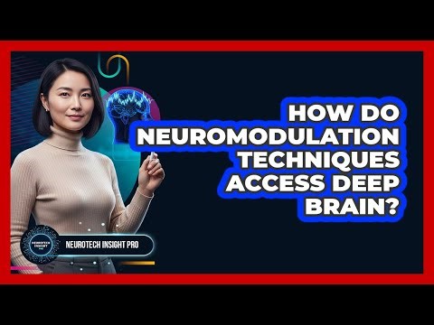 How Do Neuromodulation Techniques Access Deep Brain?