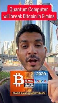 Quantum Computer will break Bitcoin in 9 Mins