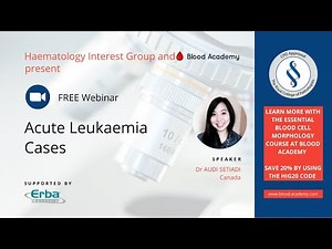 Webinar 6 - Acute leukaemia cases