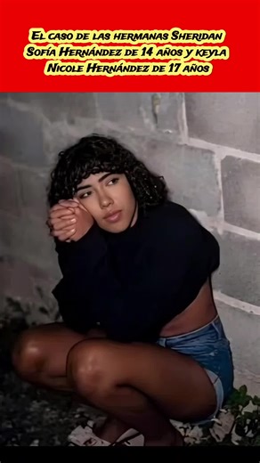 El caso de las hermanas Sheridan Sofía Hernández de 14 años y keyla Nicole Hernández de 17 años 🙏💔🕊 #Viral #noticias #HermanasSheridan #USA #Colombia