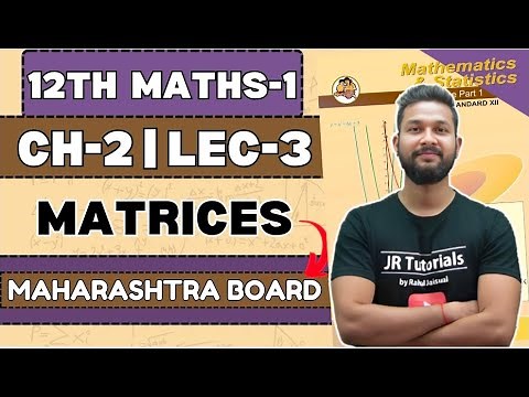 12th Maths-1 | Chapter-2 | Matrices | Exercise 2.2 | Lecture 3 | JR Tutorials | Maharashtra board |
