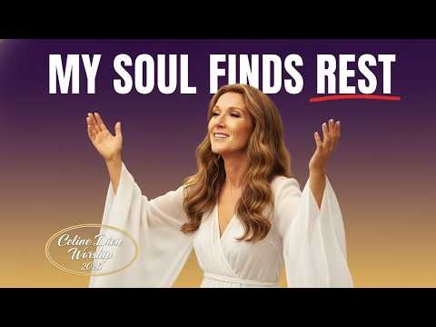She Broke Down Singing “My Soul Finds Rest” — Celine Dion’s Most Peaceful Worship 2026