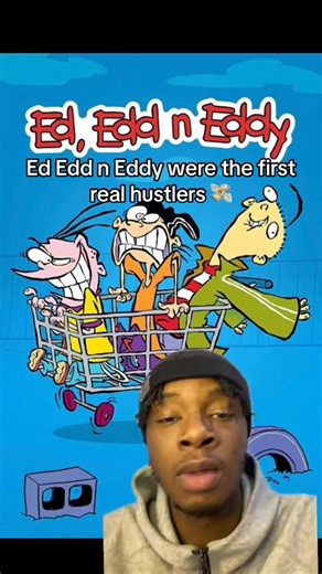 Ed Edd and eddy were the first real hustles #ededdneddy #relatable #whoiskay #foryou #pov #viral #funvideo #fyp | LookatsKay | Facebook