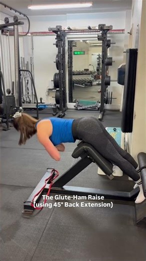 Try the Glute-Ham Raises on a 45° Back Extension