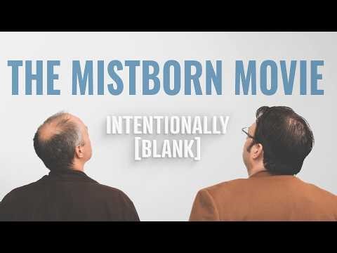 The Mistborn Movie Episode — Intentionally Blank EP. 249